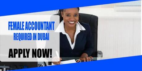 FEMALE ACCOUNTANT REQUIRED IN DUBAI