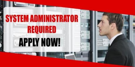 SYSTEM ADMINISTRATOR REQUIRED IN DUBAI