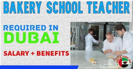 Bakery School Teacher Required in Dubai