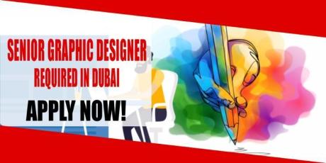 SENIOR GRAPHIC DESIGNER REQUIRED IN DUBAI