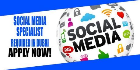 SOCIAL MEDIA SPECIALIST REQUIRED IN DUBAI