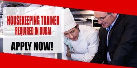 HOUSEKEEPING TRAINER REQUIRED IN DUBAI