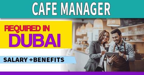 Cafe Manager Required in Dubai -