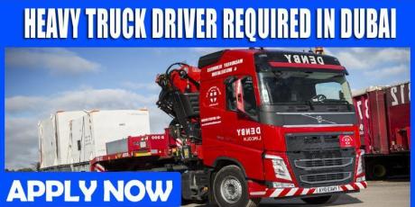 HEAVY TRUCK DRIVER REQUIRED IN DUBAI