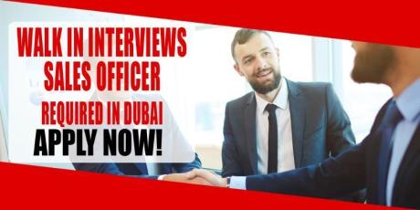 WALK IN INTERVIEWS SALES OFFICER REQUIRED IN DUBAI