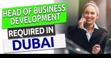 Head Of Business Development Required in Dubai