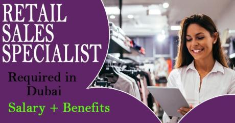 Retail Sales Specialist Required in Dubai