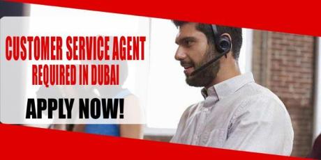 CUSTOMER SERVICE AGENT REQUIRED IN DUBAI