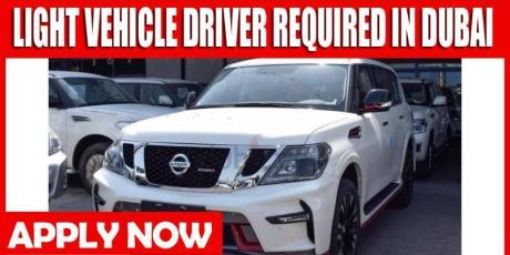 LIGHT VEHICLE DRIVER REQUIRED IN DUBAI