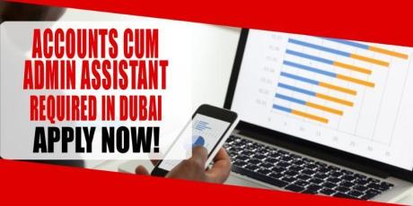 ACCOUNTS CUM ADMIN ASSISTANT REQUIRED IN DUBAI