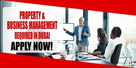 PROPERTY AND BUSINESS MANAGEMENT REQUIRED IN DUBAI
