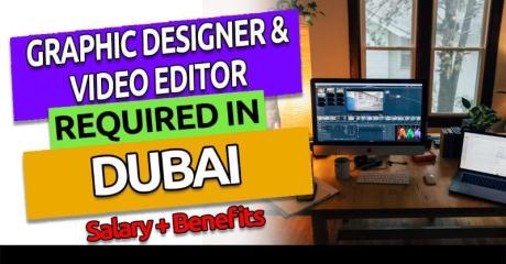 Graphic Designer & Video Editor Specialist Required in Dubai