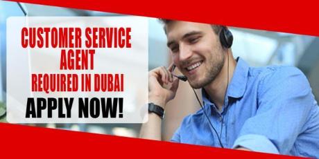 CUSTOMER SERVICE AGENT REQUIRED IN DUBAI