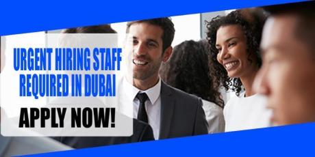 URGENT HIRING STAFF REQUIRED IN DUBAI