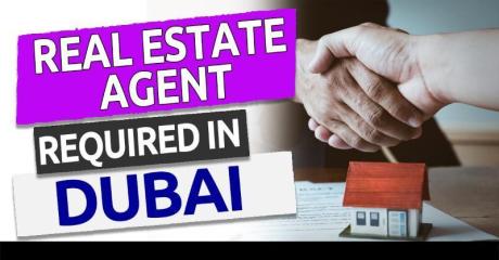 Real Estate Agent Required in Dubai