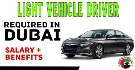 Light Vehicle Driver Required in Dubai