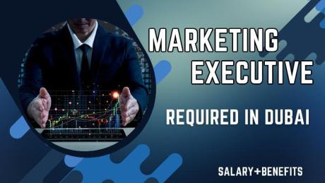 Marketing Executive Required in Dubai