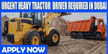 URGENT HEAVY TRACTOR DRIVER REQUIRED IN DUBAI