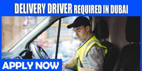 DELIVERY DRIVER REQUIRED IN DUBAI
