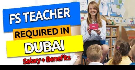 FS Teacher Required in Dubai