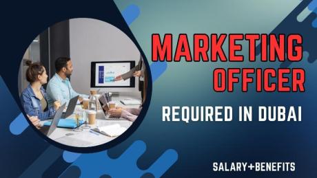 Marketing officer Required in Dubai