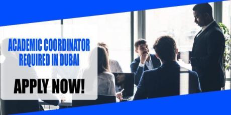 ACADEMIC COORDINATOR REQUIRED IN DUBAI
