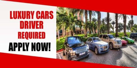 LUXURY CARS DRIVER REQUIRED IN DUBAI