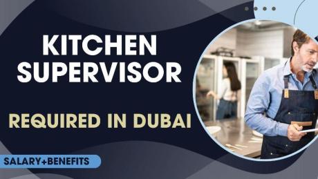Kitchen Supervisor Required in Dubai