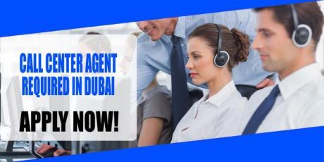 CALL CENTER AGENT REQUIRED IN DUBAI