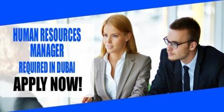 HUMAN RESOURCES MANAGER REQUIRED IN DUBAI