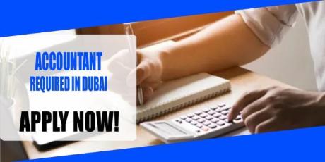 ACCOUNTANT REQUIRED IN DUBAI