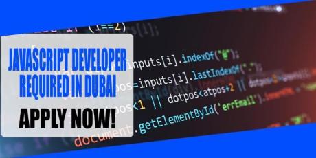 JAVASCRIPT DEVELOPER REQUIRED IN DUBAI