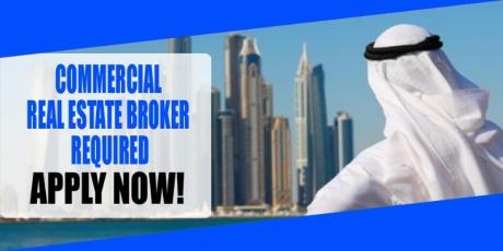COMMERCIAL REAL ESTATE BROKER REQUIRE IN DUBAI