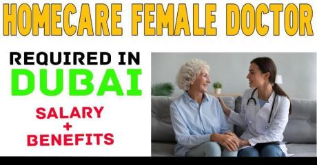 Homecare Female Doctor Required in Dubai