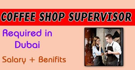 Coffee Shop Supervisor Required in Dubai