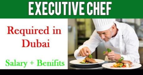 Executive Chef Required in Dubai