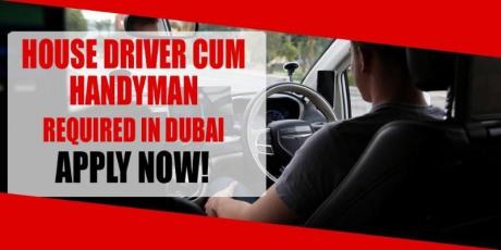 HOUSE DRIVER CUM HANDYMAN REQUIRED IN DUBAI
