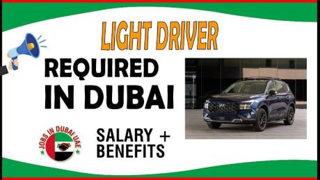Light Driver Required in Dubai