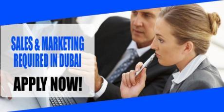 SALES & MARKETING REQUIRED IN DUBAI