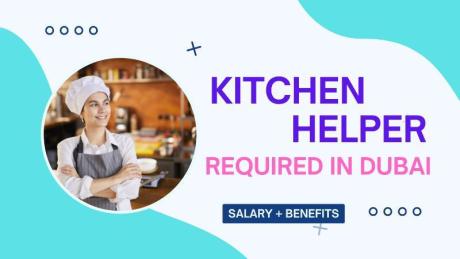 Kitchen Helper Required in Dubai