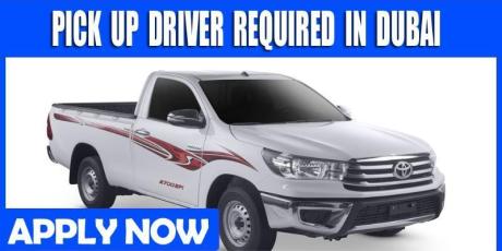 PICK UP DRIVER REQUIRED IN DUBAI