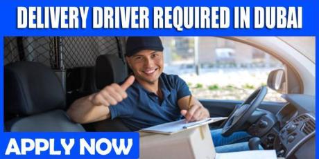 DELIVERY DRIVER REQUIRED IN DUBAI