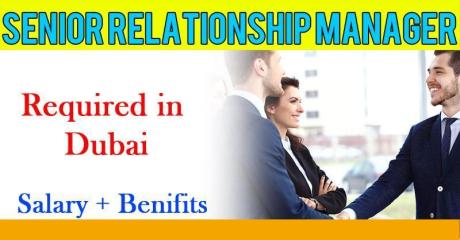 Senior Relationship Manager Required in Dubai