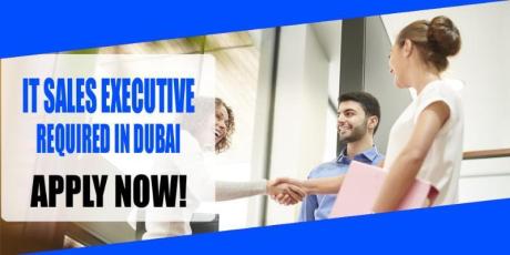 IT SALES EXECUTIVE REQUIRED IN DUBAI