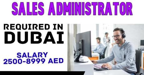 Sales Administrator Required in Dubai