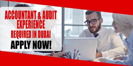 ACCOUNTANT AND AUDIT EXPERIENCE REQUIRED IN DUBAI