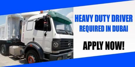 HEAVY DUTY DRIVER REQUIRED IN DUBAI