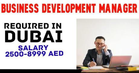 Business Development Manager Required in Dubai -
