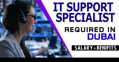 Information Technology Support Specialist Required in Dubai