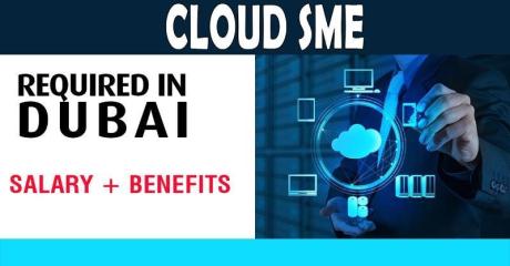 Cloud SME Required in Dubai